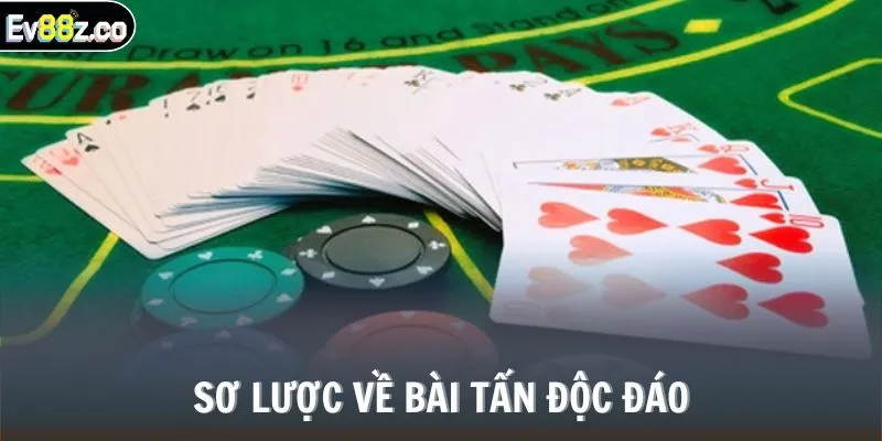 Sơ lược về BÀI TẤN độc đáo