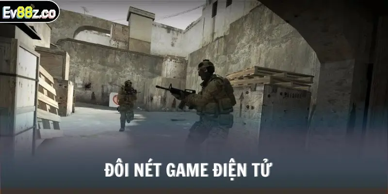 Đôi nét game điện tử cs go