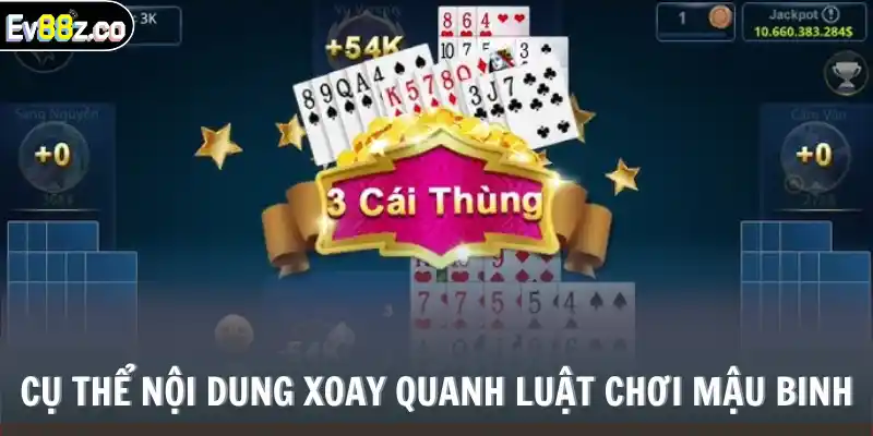 Cụ thể nội dung xoay quanh luật chơi mậu binh