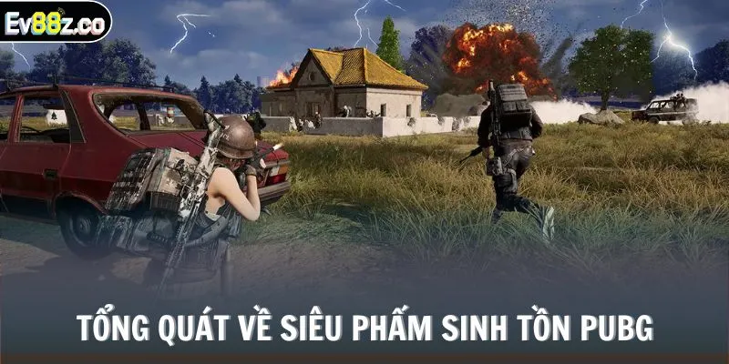 Tổng quát về siêu phẩm sinh tồn PUBG