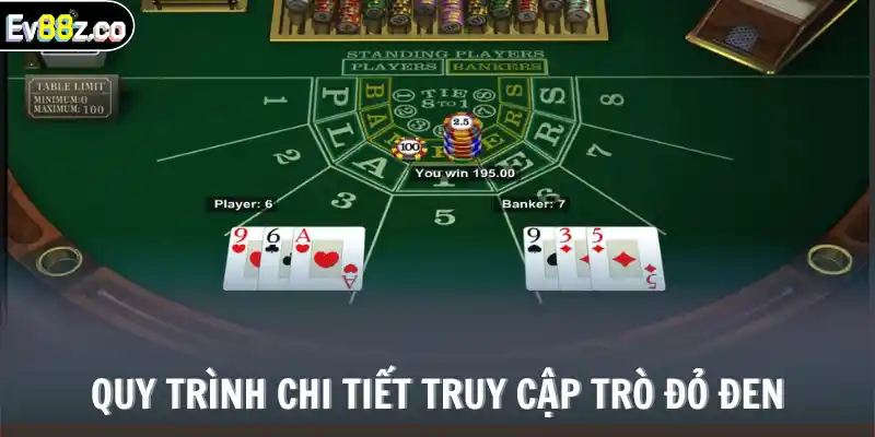 Quy trình chi tiết truy cập trò đỏ đen